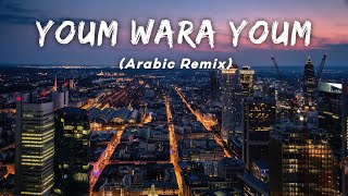 Youm Wara Youm | Ft. Samira Said (Arabic Remix) LMH 🎧