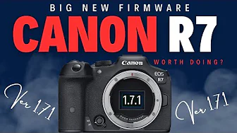 BIG Canon release NEW R7 | Firmware Update 1.7.1 | HOW TO update your Camera & Should you DO IT