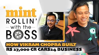 How Cars24 CEO, Vikram Chopra Built a Rs 27,000 cr used car startup | Rollin’ With The Boss Ep 4