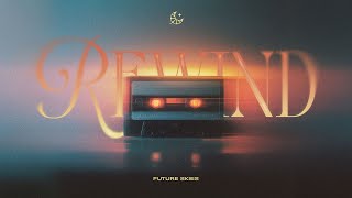 Future Skies - Rewind (Official Visualizer)