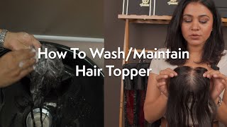 How to wash Gemeria Hair Topper | How to care for and maintain your Hair Topper