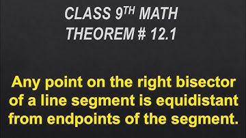 Any point on the right bisector of a line segment is equidistant from endpoints of the segment.