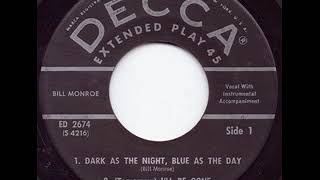 Watch Bill Monroe Dark As The Night Blue As The Day video