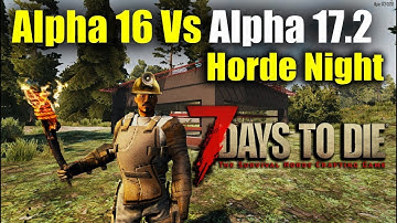 Alpha 16 Base Design Vs Alpha 17.2 Horde Night - 7 Days To Die