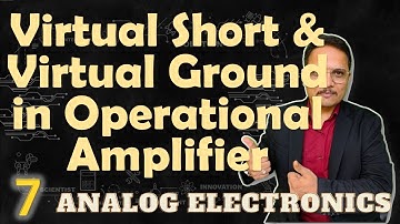 Virtual Short and Virtual Ground in Operational Amplifier | Analog Electronics | Engineering Funda