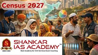 Census 2027 Explained |State of Affairs | Shankar IAS Academy | UPSC | Mains 2026