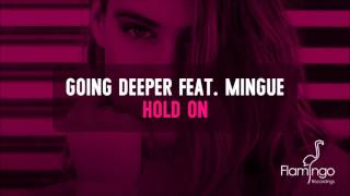 Vignette de la vidéo "Going Deeper feat. Mingue - Hold On [Flamingo Recordings]"