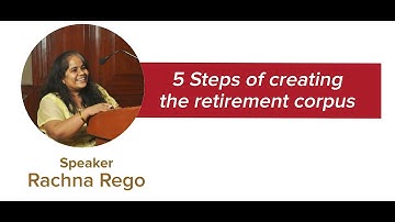 5 Steps of creating the Retirement Corpus | Retirement Planning| Right Horizons