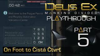 Deus Ex Mankind Divided Playthrough - Part 5: On Foot to Čistá Čtvrť