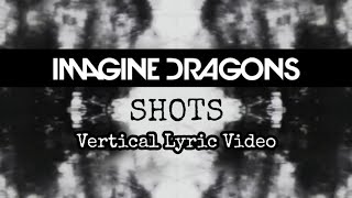 Imagine Dragons - Shots // Broiler Remix (Vertical Lyric Video) Resimi