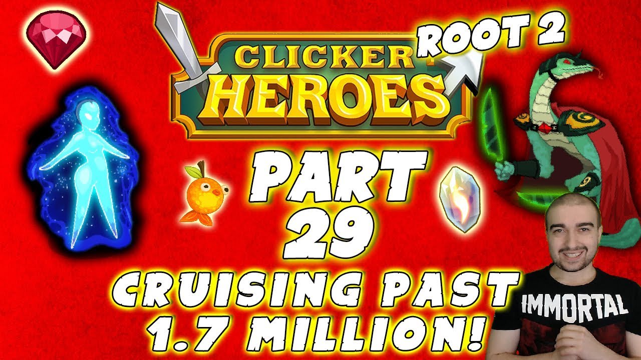 Clicker Heroes Root 2 CRUISING PAST 1 7 MILLION Walkthrough Guide