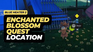 How to Complete the Enchanted Blossom Quest in Roblox Blue Heater 2