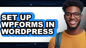 How to Set Up WPForms in WordPress (Updated)