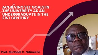 How to Achieve Your Goals in University: A 21st Century Student Success Tips for Undergraduates