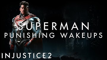 Injustice 2 - Superman - Punishing Wakeups