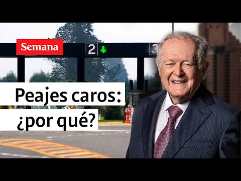 ¿Por qué los peajes en Colombia son tan caros? Luis Carlos Sarmiento responde | Videos Semana