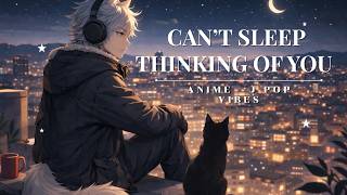𝐏𝐥𝐚𝐲𝐥𝐢𝐬𝐭 | Can’t Sleep Tonight?🌙 Late Night J-Pop Anime Vibe