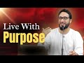 How To Live With Purpose? Moutasim Al Hameedi