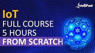 IoT Course - Learn IoT In 5 Hours | Internet Of Things | IoT Tutorial For Beginners | Intellipaat screenshot 4