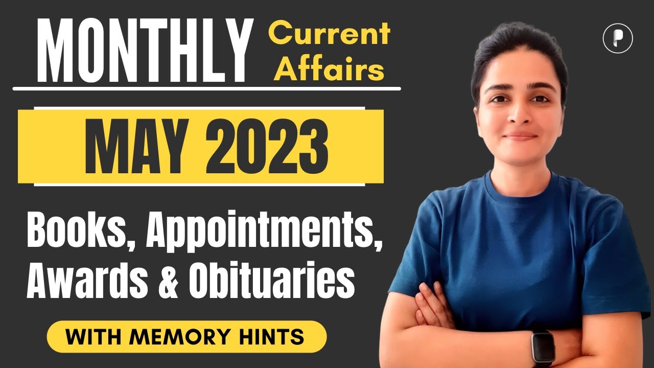 May 2023 Monthly Current Affairs | Appointments, Books, Awards ...