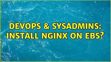 DevOps & SysAdmins: Install nginx on EBS?