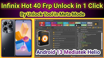 Infinix hot 40 Frp lock Reset via unlock tool in meta mode android 13