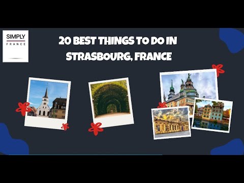 Video: De 15 bedste ting at lave i Strasbourg, Frankrig