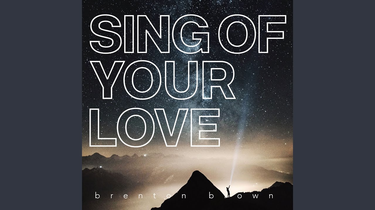 Sing Of Your Love YouTube