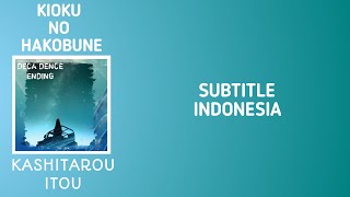 Kioku no Hakobune - Kashitarou Itou / Deca Dence ED (Lirik Terjemahan)