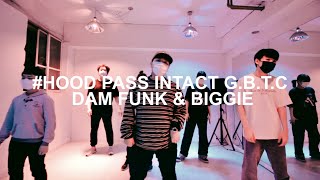 HOOD PASS INTACT G.B.T.C - DAM FUNK & BIGGIE | A.K.A TWO POPPING