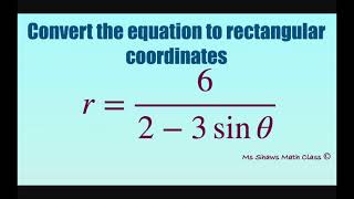 convert polar equation to rectangular equation r= 6/(2 - 3 sin x).