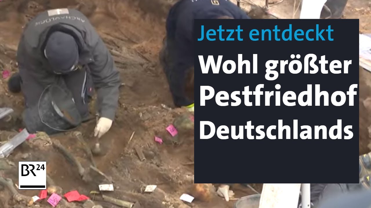 Bei Bauarbeiten entdeckt: Wohl größter Pestfriedhof in Deutschland | BR24