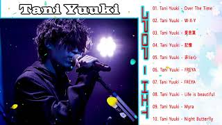Tani Yuuki のベストソング   Tani Yuukiメドレー   Best Songs Of Tani Yuuki  キセキ, 愛唄, オレンジ,  遥か, 道, 雪の音, 愛し君へ