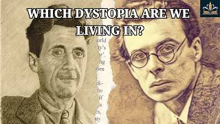 Orwell vs. Huxley: Which Dystopia Are We Living In?