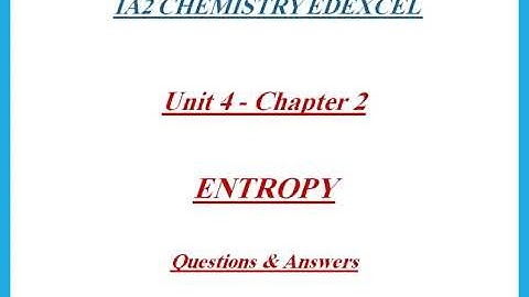Unit 4 Entropy Q&A IA2 Chemistry Edexcel -  Dr  Hanaa Assil