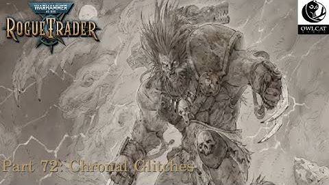 Warhammer 40k: Rogue Trader #73 - Take A Deep Breath Before...