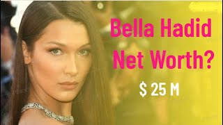 What is Bella Hadid Net Worth?