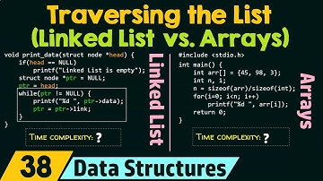 Traversing the List (Linked List vs. Arrays)