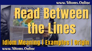 Read Between the Lines Meaning | English Phrases & Idioms | Examples  & Origin