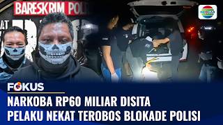Digerebek! Kurir Narkoba Rp60 Miliar Nyaris Tabrak Polisi | Fokus