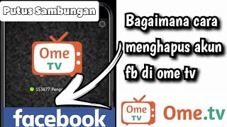 Cara Menghapus Akun FB Di Ome TV