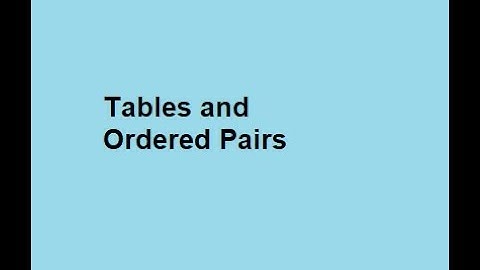 Tables and Ordered Pairs