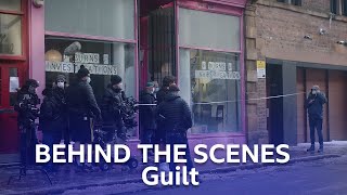 A Look Behind The Scenes Of Series Two | Guilt