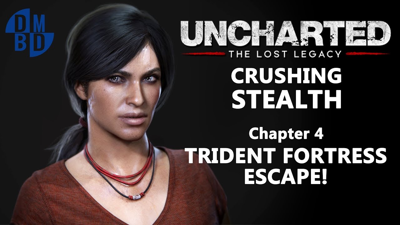 Uncharted: The Lost Legacy™ - Crushing Stealth | Chapter 4 - Trident Fortress ESCAPE