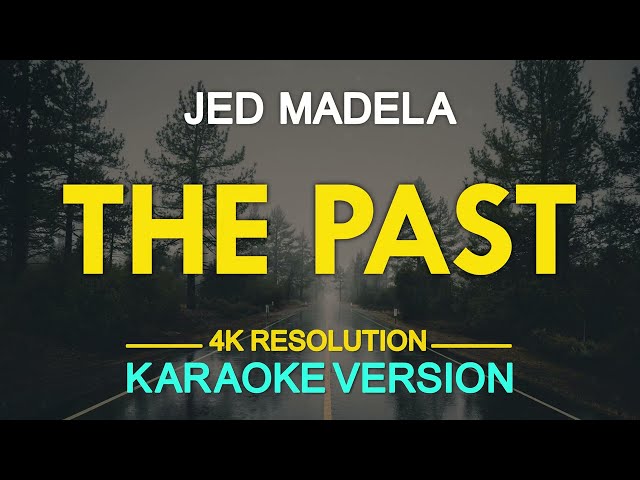THE PAST - Jed Madela(KARAOKE Version) class=