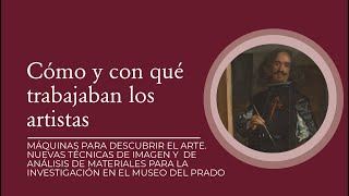 &quot;Cómo y con qué trabajaban los artistas&quot; por María Dolores Gayo