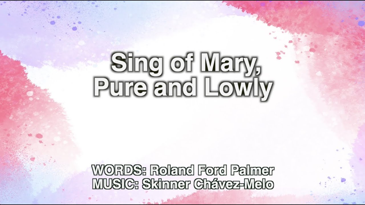 Sing Of Mary Pure And Lowly UMH 272 YouTube Sing of mary pure and lowly umh 272 youtube