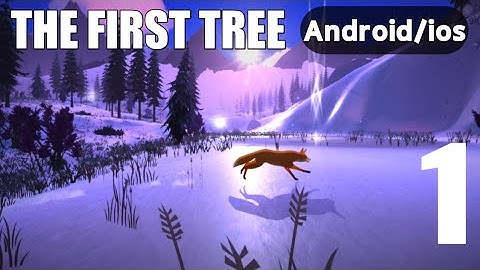 The First Tree Mobile - Gameplay Walkthrough Part 1 - Tutorial (iOS/Android)