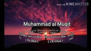 Muhammad al Muqit - How Just are You (Oh Allah)