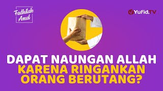 Meringankan Utang Bisa Dapat 4 Keutamaan ini! - Fadhilah Amal